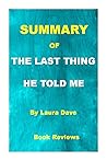 SUMMARY OF THE LAST THING HE TOLD ME : A Novel By Laura Dave