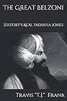 The Great Belzoni: History's Real Indiana Jones The Great Belzoni: History's Real Indiana Jones