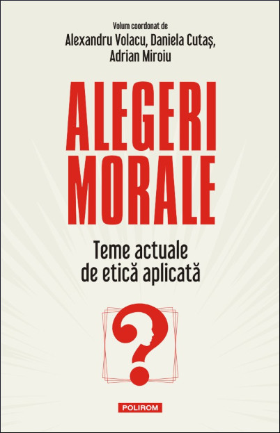 Alegeri morale: teme actuale de etică aplicată