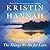 The Things We Do for Love by Kristin Hannah