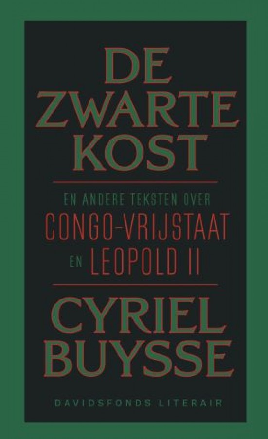 De zwarte kost en andere teksten over Congo-Vrijstaat en Leopold II (Hardcover)