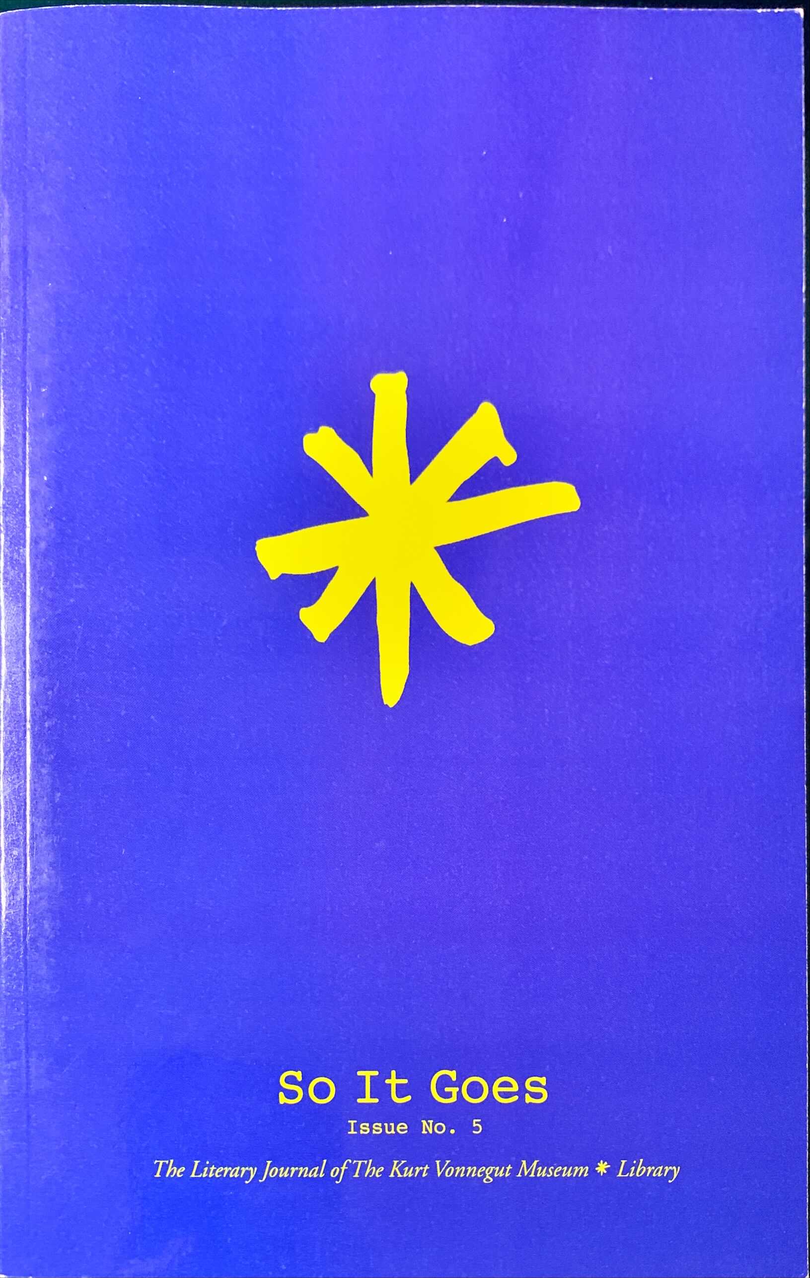 So It Goes - The Literary Journal Of The Kurt Vonnegut Museum & Library - Issue No. 5