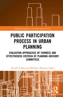 Public Participation Process in Urban Planning (Routledge Studies in Urbanism and the City)