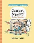 Scaredy Squirrel Gets a Surprise