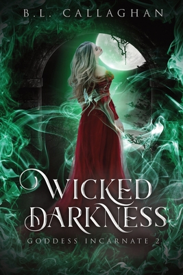 Wicked Darkness (Goddess Incarnate #2)