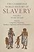 The Cambridge World History of Slavery by David Eltis
