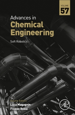 Soft Robotics (Volume 57) (Advances in Chemical Engineering, Volume 57)