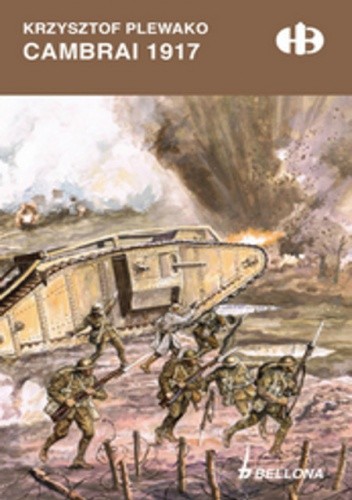Cambrai 1917 (Historyczne Bitwy, #229)