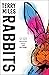 Rabbits A Novel by Terry Miles