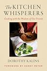 The Kitchen Whisperers: Cooking with the Wisdom of Our Friends