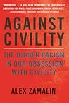 Against Civility:...