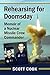 Rehearsing for Doomsday: Memoir of a Nuclear Missile Crew Commander