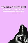The Game Owes You: Black Girls Do Less and Get More Out of Relationships Under The Patriarchy