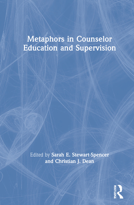 Metaphors in Counselor Education and Supervision