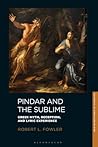Pindar and the Sublime: Greek Myth, Reception, and Lyric Experience (New Directions in Classics)