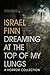 Dreaming at the Top of My Lungs by Israel Finn