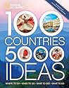 100 Countries, 5,000 Ideas: Where to Go, When to Go, What to See, What to Do