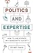 Politics and Expertise: How to Use Science in a Democratic Society