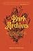 Dark Archives: A Librarian's Investigation into the Science and History of Books Bound in Human Skin