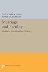 Marriage and Fertility: Studies in Interdisciplinary History Marriage and Fertility: Studies in Interdisciplinary History