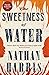 The Sweetness of Water An Oprah's Book Club Pick by Nathan Harris