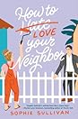 How to Love Your Neighbor