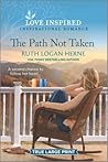 The Path Not Taken by Ruth Logan Herne