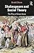 Shakespeare and Social Theory by Bradd Shore