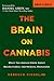 The Brain on Cannabis: What You Should Know about Recreational and Medical Marijuana (Amen Clinic Library)