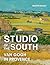 Studio of the South: Van Gogh in Provence