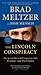 The Lincoln Conspiracy The Secret Plot to Kill America's 16th President--and Why It Failed by Brad Meltzer