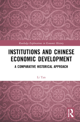 Institutions and Chinese Economic Development (Routledge Explorations in Economic History)