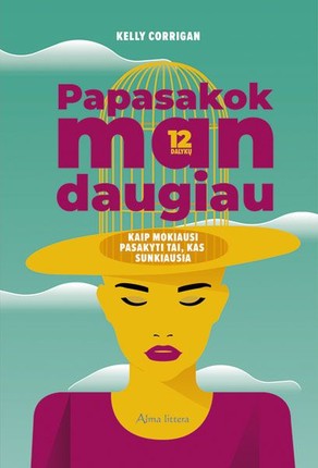 Papasakok man daugiau: kaip mokiausi pasakyti tai, kas sunkiausia