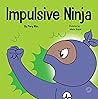 Impulsive Ninja (Ninja Life Hacks #58) Impulsive Ninja (Ninja Life Hacks #58)