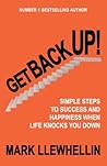 GET BACK UP: SIMPLE STEPS TO SUCCESS AND HAPPINESS WHEN LIFE KNOCKS YOU DOWN