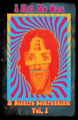 A Bizarre Compendium: I Am No One