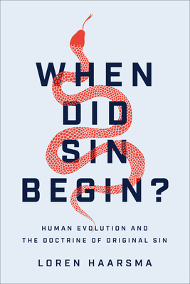 When Did Sin Begin? Human Evolution and the Doctrine of Original Sin (Paperback)
