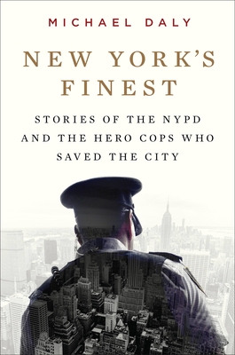 pdf download New York's Finest: Stories of the NYPD and the Hero Cops Who Saved the City