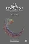The Data Revolution: A Critical Analysis of Big Data, Open Data and Data Infrastructures The Data Revolution: A Critical Analysis of Big Data, Open Data and Data Infrastructures