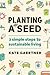 Planting a Seed: Three Simple Steps to Sustainable Living