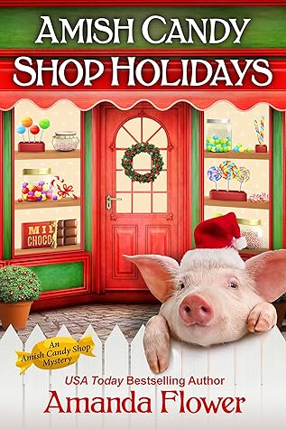 Amish Candy Shop Holidays Bundle (An Amish Candy Shop Mystery, #3.5, #4.5, #5.5)