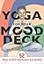 Yoga for Your Mood Deck: 52...