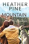 Mountain Getaway by Heather Pine Mountain Getaway by Heather Pine