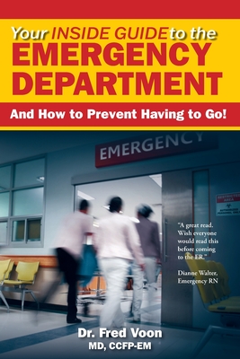 Your Inside Guide to the Emergency Department—And How to Prevent Having to Go! (Paperback)