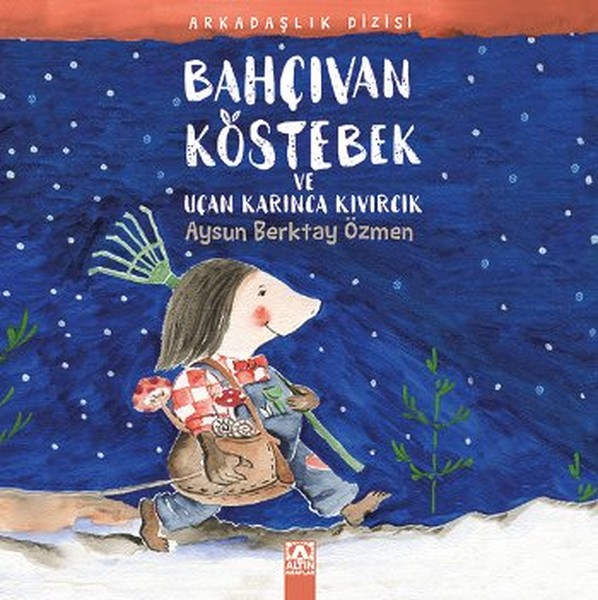 Bahçıvan Köstebek ve Uçan Karınca Kıvırcık (Paperback)