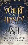 A Court of Honey and Ash by Shannon Mayer