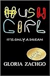 HUSH GIRL : It's Only a Dream