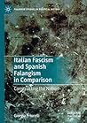 Italian Fascism and Spanish Falangism in Comparison: Constructing the Nation (Palgrave Studies in Political History)