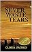 Never Waste Tears