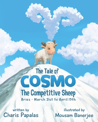 The Tale of Cosmo The Adventurous Sheep: Aries (The Zodiac Tales #1)